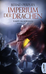 Title: Imperium der Drachen - Kampf um Aidranon, Author: Bernd Perplies