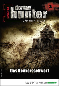 Title: Dorian Hunter 2 - Horror-Serie: Das Henkersschwert, Author: Neal Davenport