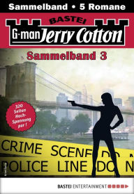 Title: Jerry Cotton Sammelband 3: 5 Romane in einem Band, Author: Jerry Cotton