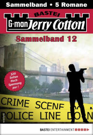 Title: Jerry Cotton Sammelband 12: 5 Romane in einem Band, Author: Jerry Cotton