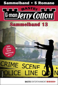 Title: Jerry Cotton Sammelband 13: 5 Romane in einem Band, Author: Jerry Cotton