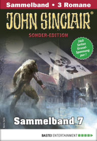 Title: John Sinclair Sonder-Edition Sammelband 7 - Horror-Serie: Folgen 19-21, Author: Jason Dark