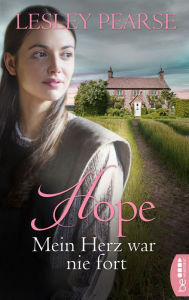 Title: Hope - Mein Herz war nie fort, Author: Lesley Pearse