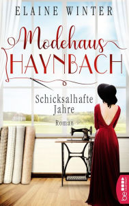 Title: Modehaus Haynbach - Schicksalhafte Jahre, Author: Elaine Winter