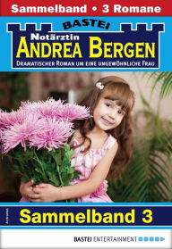 Title: Notärztin Andrea Bergen Sammelband 3 - Arztroman: 3 Arztromane in einem Band, Author: Marina Anders