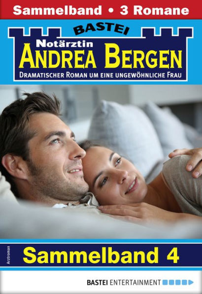 Notärztin Andrea Bergen Sammelband 4 - Arztroman: 3 Arztromane in einem Band
