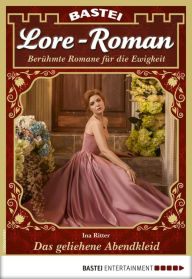 Title: Lore-Roman 39: Das geliehene Abendkleid, Author: Ina Ritter