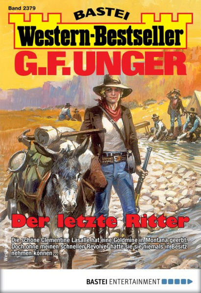 G. F. Unger Western-Bestseller 2379: Der letzte Ritter