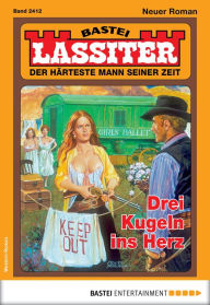 Title: Lassiter 2412: Drei Kugeln ins Herz, Author: Jack Slade