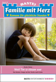 Title: Familie mit Herz 33: Weil Tim so einsam war, Author: Heide Heim