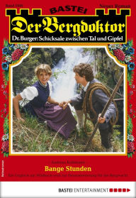 Title: Der Bergdoktor 1940: Bange Stunden, Author: Andreas Kufsteiner