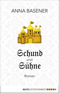 Title: Schund und Sühne, Author: Anna Basener