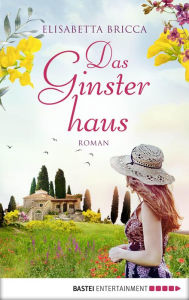 Title: Das Ginsterhaus: Roman, Author: Elisabetta Bricca