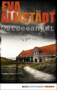 Title: Ostseeangst: Pia Korittkis vierzehnter Fall, Author: Eva Almstädt