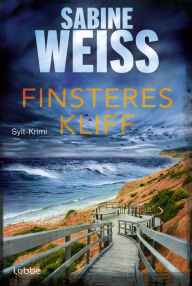 Title: Finsteres Kliff: Sylt-Krimi, Author: Sabine Weiß