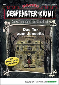 Title: Gespenster-Krimi 1: Das Tor zum Jenseits, Author: Frederic Collins