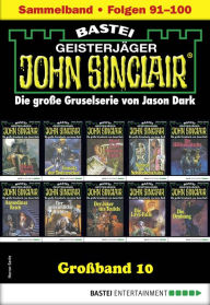 Title: John Sinclair Großband 10: Folgen 91-100 in einem Sammelband, Author: Jason Dark