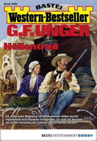 Title: G. F. Unger Western-Bestseller 2389: Höllentrail, Author: G. F. Unger