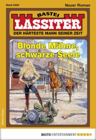 Title: Lassiter 2420: Blonde Mähne, schwarze Seele, Author: Jack Slade