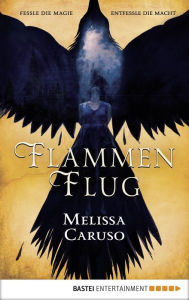 Title: Flammenflug: Roman, Author: Melissa Caruso