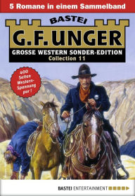 Title: G. F. Unger Sonder-Edition Collection 11: 5 Romane in einem Band, Author: G. F. Unger