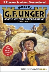 Title: G. F. Unger Sonder-Edition Collection 20: 5 Romane in einem Band, Author: G. F. Unger