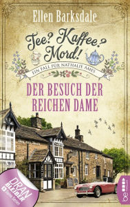 Title: Tee? Kaffee? Mord! Der Besuch der reichen Dame, Author: Ellen Barksdale