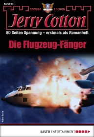 Title: Jerry Cotton Sonder-Edition 94: Die Flugzeug-Fänger, Author: Jerry Cotton