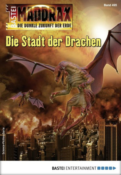 Maddrax 495: Die Stadt der Drachen