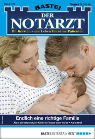 Title: Der Notarzt 334: Endlich eine richtige Familie, Author: Karin Graf