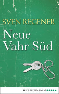 Title: Neue Vahr Süd: Roman, Author: Sven Regener