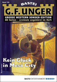 Title: G. F. Unger Sonder-Edition 155: Kein Glück in Mesa City, Author: G. F. Unger