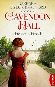 Title: Cavendon Hall - Jahre des Schicksals, Author: Barbara Taylor Bradford