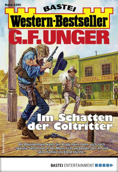 G. F. Unger Western-Bestseller 2399: Im Schatten der Coltritter