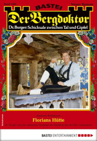 Title: Der Bergdoktor 1960: Florians Hütte, Author: Andreas Kufsteiner