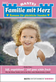 Title: Familie mit Herz 41: Süß, engelsblond - und ganz schön frech, Author: Heide Prinz