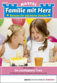 Title: Familie mit Herz 42: Ein unschlagbares Team, Author: Sabine Stephan