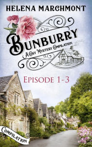 Free downloadable audio books for kindle Bunburry - Episode 1-3: A Cosy Mystery Compilation (English Edition) PDB iBook ePub by Helena Marchmont