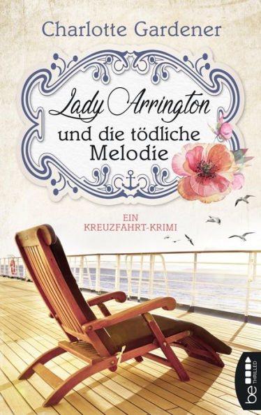 Lady Arrington und die tödliche Melodie: Ein Kreuzfahrt-Krimi