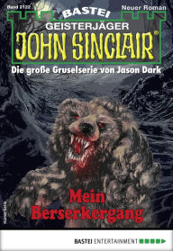 Title: John Sinclair 2122: Mein Berserkergang, Author: Ian Rolf Hill