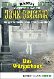 Title: John Sinclair 2123: Das Würgerhaus, Author: Jason Dark