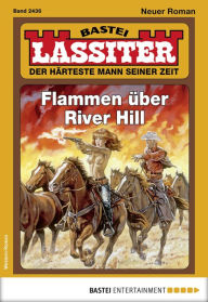 Title: Lassiter 2436: Flammen über River Hill, Author: Jack Slade