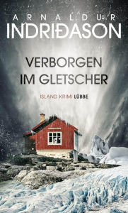 Title: Verborgen im Gletscher: Island Krimi, Author: Arnaldur Indridason