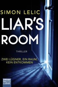 Title: Liar's Room - Zwei Lügner, ein Raum, kein Entkommen: Psychothriller, Author: Simon Lelic