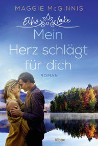 Title: Echo Lake - Mein Herz schlägt für dich: Roman, Author: Maggie McGinnis