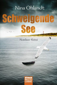 Pdf book downloads Schweigende See: Nordsee-Krimi by Nina Ohlandt in English  9783732578207
