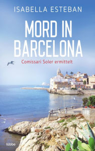Title: Mord in Barcelona: Comissari Soler ermittelt. Kriminalroman, Author: Isabella Esteban