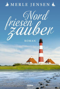 Title: Nordfriesenzauber: Roman, Author: Merle Jensen