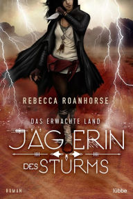 Title: Das erwachte Land - Jägerin des Sturms: Roman, Author: Rebecca Roanhorse