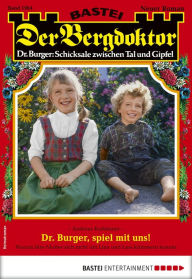 Title: Der Bergdoktor 1964: Dr. Burger, spiel mit uns!, Author: Andreas Kufsteiner